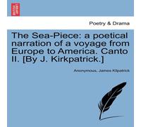 Anonymous The Sea-Piece: a poetical narration of a voyage from Europe to Anonymous Multicolor