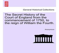 Anonymous The Secret History of the Court of England from the commencement Anonymous Multicolor