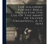 Anonymous The Soldiers' Pocket Bible. Issued For The Use Of The Army Of Anonymous Multicolor