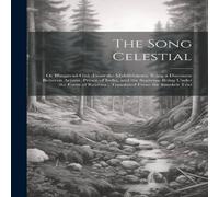 Anonymous The Song Celestial: Or Bhagavad-Gita (From the Mahabharata) Being Anonymous Multicolor