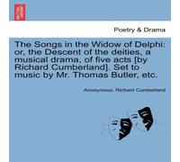 Anonymous The Songs in the Widow of Delphi: or, the Descent of the deities Anonymous Multicolor