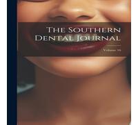 Anonymous The Southern Dental Journal; Volume 16 Paperback Book Anonymous Multicolor