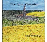 Anonymous The Spire Chronicle Paperback Book Anonymous Multicolor