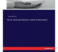 Anonymous The St. Gertrude Manual or Spirit of Devotation Paperback Book Anonymous Multicolor