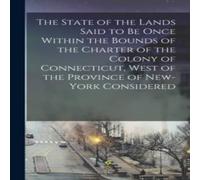 Anonymous The State of the Lands Said to Be Once Within the Bounds of the Anonymous Multicolor