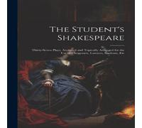 Anonymous The Student's Shakespeare: Thirty-Seven Plays, Analyzed and Anonymous Multicolor