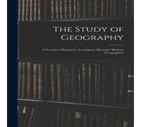 Anonymous The Study of Geography : a Teacher's Manual to Accompany Morang's Anonymous Multicolor