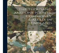 Anonymous The Thousand & One Nights, Commonly Called, in England; Volume 2 Anonymous Multicolor