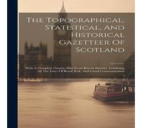Anonymous The Topographical, Statistical, & Historical Gazetteer Of Anonymous Multicolor
