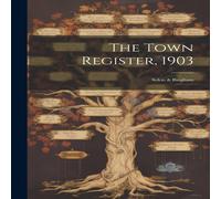 Anonymous The Town Register, 1903: Solon Bingham Paperback Book Anonymous Multicolor