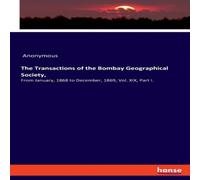 Anonymous The Transactions of the Bombay Geographical Society, :From January Anonymous Multicolor