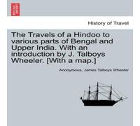 Anonymous The Travels of a Hindoo to various parts of Bengal & Upper Anonymous Multicolor
