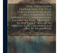 Anonymous The Treasury Harmony Of The Four Evangelists, According To in White Anonymous White