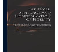 Anonymous The Tryal, Sentence & Condemnation of Fidelity : as It Was Anonymous Multicolor