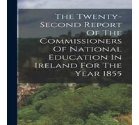 Anonymous The Twenty-second Report Of The Commissioners Of National Anonymous Multicolor