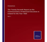Anonymous The Twenty-Seventh Report on the Commissioners of National Anonymous Multicolor