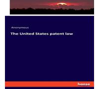Anonymous The United States patent law Paperback Book Anonymous Multicolor