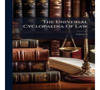 Anonymous The Universal Cyclopaedia Of Law Hardcover Book Anonymous Multicolor