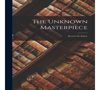 Anonymous The Unknown Masterpiece; Honoré de Balzac Paperback Book Anonymous Multicolor