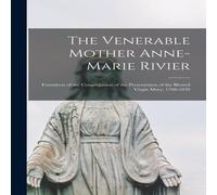 Anonymous The Venerable Mother Anne-Marie Rivier [microform] : Foundress of Anonymous Multicolor