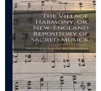 Anonymous The Village Harmony, or, New-England Repository of Sacred Musick : Anonymous Multicolor