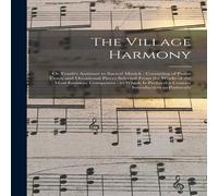 Anonymous The Village Harmony : or Youth's Assistant to Sacred Musick : Anonymous Multicolor