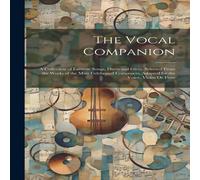 Anonymous The Vocal Companion: A Collection of Favorite Songs, Duets and Anonymous Multicolor