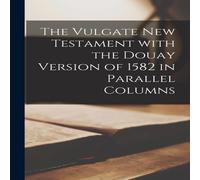 Anonymous The Vulgate New Testament with the Douay Version of 1582 in Anonymous Multicolor