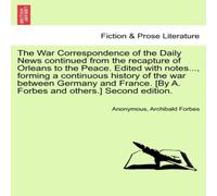 Anonymous The War Correspondence of the Daily News continued from the Anonymous Multicolor