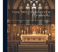 Anonymous The Westminster Hymnal: The Only Collection Authorized by the in White Anonymous White
