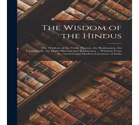 Anonymous The Wisdom of the Hindus: The Wisdom of the Vedic Hymns, the Anonymous Multicolor