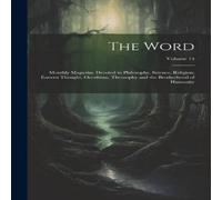 Anonymous The Word: Monthly Magazine Devoted to Philosophy, Science in White Anonymous White