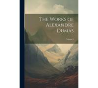 Anonymous The Works of Alexandre Dumas; Volume 5 Paperback Book Anonymous Multicolor