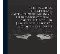 Anonymous The Works, Political, Metaphysical, & Chronological, Of The Late Anonymous Multicolor