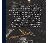 Anonymous The World's Fair Souvenir Album, Containing General Views of the Anonymous Multicolor