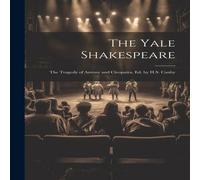 Anonymous The Yale Shakespeare: The Tragedy of Antony & Cleopatra, Ed. by in White Anonymous White