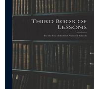 Anonymous Third Book of Lessons : for the Use of the Irish National Schools Anonymous Multicolor