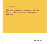 Anonymous Thirteenth Annual Report of the General Board of Commissioners in Anonymous Multicolor