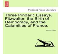 Anonymous Three Pindaric Essays. Fitzwalter, the Birth of Democracy, & the Anonymous Multicolor