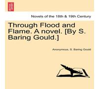 Anonymous Through Flood & Flame. a Novel. [By S. Baring Gould.] Paperback Book Anonymous Multicolor