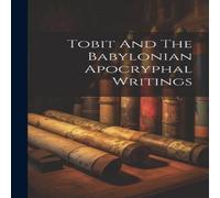 Anonymous Tobit & The Babylonian Apocryphal Writings Hardcover Book in White Anonymous White