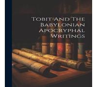 Anonymous Tobit & The Babylonian Apocryphal Writings Paperback Book Anonymous Multicolor