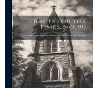 Anonymous Tracts for the Times, No. 90: Remarks On Certain Passages in the Anonymous Multicolor
