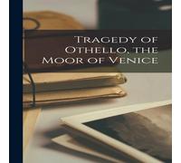 Anonymous Tragedy of Othello, the Moor of Venice Hardcover Book Anonymous Multicolor