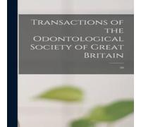 Anonymous Transactions of the Odontological Society of Great Britain; 30 Anonymous Multicolor