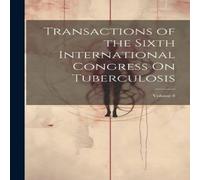 Anonymous Transactions of the Sixth International Congress On Tuberculosis; Anonymous Multicolor