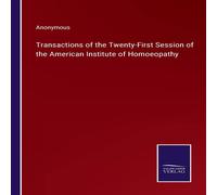 Anonymous Transactions of the Twenty-First Session of the American Institute Anonymous Multicolor