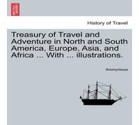 Anonymous Treasury of Travel & Adventure in North & South America Anonymous Multicolor