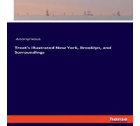 Anonymous Treat's Illustrated New York, Brooklyn, & Surroundings Paperback Anonymous Multicolor