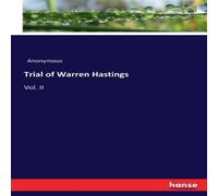 Anonymous Trial of Warren Hastings:Vol. II Paperback Book Anonymous Multicolor